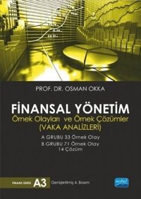 Finansal Yönetim-Örnek Olayları ve Örnek Çözümleri-Vaka Analizleri Osman Okkan Nobel Akademik Yayıncılık