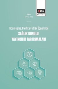 Ticarileşme Politika ve Etik Üçgeninde Sağlık Konulu Yayıncılık Tartışmaları Kolektif Eğitim Yayınevi