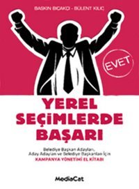 Yerel Seçimlerde Başarı Baskın Bıçakçı, Bülent Kılıç MediaCat Yayıncılık