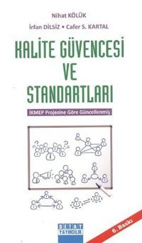 Kalite Güvencesi ve Standartları Cafer S. Kartal, İrfan Dilsiz, Nihat Kölük Detay Yayıncılık