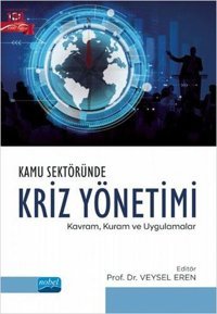 Kamu Sektöründe Kriz Yönetimi: Kavram Kuram ve Uygulamalar Kolektif Nobel Akademik Yayıncılık