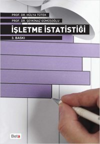 İşletme İstatistiği Hülya Tütek, Şevkinaz Gümüşoğlu Beta Yayınları