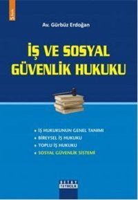 İş ve Sosyal Güvenlik Hukuku Gürbüz Erdoğan Detay Yayıncılık