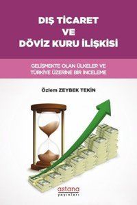 Dış Ticaret ve Döviz Kuru İlişkisi Özlem Zeybek Tekin Astana Yayınları