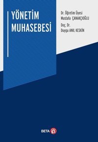 Yönetim Muhasebesi Mustafa Çanakçıoğlu, Duygu Anıl Keskin Beta Yayınları