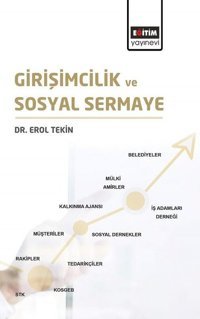 Girişimcilik ve Sosyal Sermaye Erol Tekin Eğitim Yayınevi