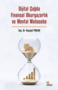 Dijital Çağda Finansal Okuryazarlık ve Mental Muhasebe Neşegül Parlak Kriter
