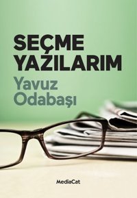Seçme Yazılarım Yavuz Odabaşı MediaCat Yayıncılık