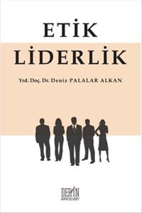 Etik Liderlik Deniz Palalar Alkan Derin Yayınları