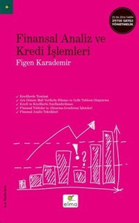 Finansal Analiz ve Kredi İşlemleri Figen Karademir Elma Yayınevi