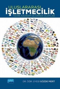 Uluslararası İşletmecilik-Teori Kavram ve Örnek Olaylar Gözde Mert Nobel Akademik Yayıncılık