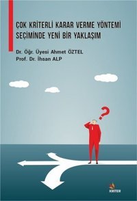 Çok Kriterli Karar Verme Yöntemi Seçiminde Yeni Bir Yaklaşım Ahmet Öztel Kriter