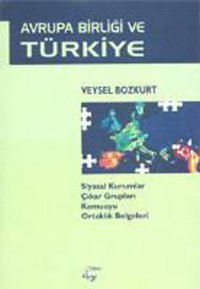 Avrupa Birliği ve Türkiye Veysel Bozkurt Nobel Akademik Yayıncılık