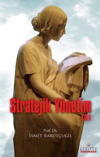 Stratejik Yönetim 101 Prof. Dr. İsmet Barutçugil Kariyer Yayınları