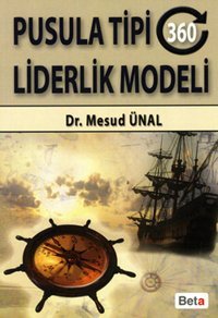 Pusula Tipi (360 Derece) Liderlik Modeli Mesud Ünal Beta Yayınları