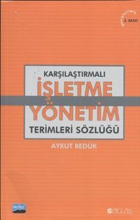 Karşılaştırmalı İşletme - Yönetim Terimleri Sözlüğü Aykut Bedük Atlas Akademi Yayınları