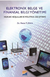 Elektronik Belge ve Finansal Bilgi Yönetimi Metin Turan Siyasal Kitabevi
