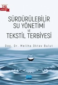 Sürdürülebilir Su Yönetimi ve Tekstil Terbiyesi Meliha Oktav Bulut Nobel Akademik Yayıncılık