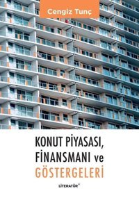 Konut Piyasası Finansmanı ve Göstergeleri Cengiz Tunç Literatür Yayıncılık