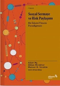 Sosyal Sermaye ve Risk Paylaşımı - Bir İslami Finans Paradigması Abbas Mirakhor alBaraka Yayınları