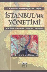 İstanbul'un Yönetimi Dr.Sırma Ramazanoğulları Turgut Anahtar Kitaplar