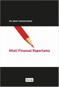 Hileli Finansal Raporlama Banu Tarhan Mengi Beta Yayınları