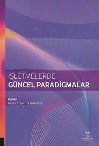İşletmelerde Güncel Paradigmalar Kolektif Akademisyen Kitabevi