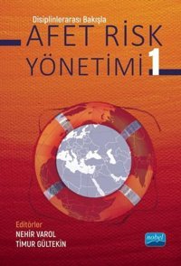 Afet Riski Yönetimi 1 - Disiplinlerarası Bakışla Kolektif Nobel Akademik Yayıncılık