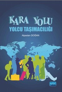 Kara Yolu Yolcu Taşımacılığı Alpaslan Doğan Nobel Akademik Yayıncılık
