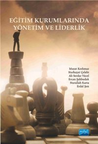 Eğitim Kurumlarında Yönetim ve Liderlik Kolektif Nobel Akademik Yayıncılık