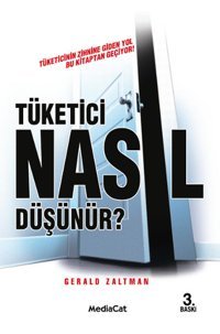 Tüketici Nasıl Düşünür Gerald Zaltman MediaCat Yayıncılık