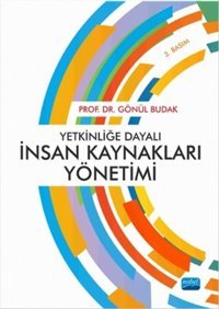 Yetkinliğe Dayalı İnsan Kaynakları Yönetimi Gönül Budak Nobel Akademik Yayıncılık