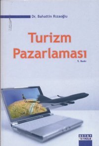 Turizm Pazarlaması Bahattin Rızaoğlu Detay Yayıncılık