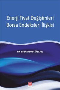 Enerji Fiyat Değişimleri Borsa Endeksleri İlişkisi Ekin Basım Yayın