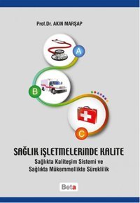 Sağlık İşletmelerinde Kalite Akın Marşap Beta Yayınları