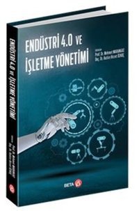 Endüstri 4.0 ve İşletme Yönetimi Kolektif Beta Yayınları
