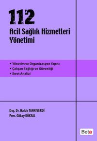 112 Acil Sağlık Hizmetleri Yönetimi Haluk Tanrıverdi Beta Yayınları
