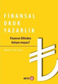 Finansal Okur Yazarlık Başak Turan İçke Beta Yayınları