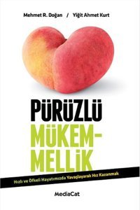 Pürüzlü Mükemmellik Yiğit Ahmet Kurt, Mehmet R.Doğan MediaCat Yayıncılık