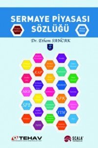Sermaye Piyasası Sözlüğü Ethem Sancak Scala Yayıncılık