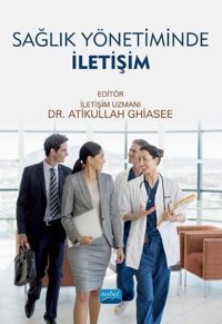 Sağlık Yönetiminde İletişim Kolektif Nobel Akademik Yayıncılık