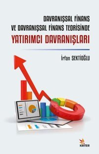 Davranışsal Finans ve Davranışsal Finans Teorisinde Yatırımcı Davranışları İrfan Sektioğlu Kriter