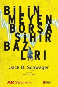Bilinmeyen Borsa Sihirbazları Jack D. Schwager Scala Yayıncılık