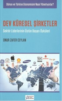 Dev Küresel Şirketler Onur Zafer Ceylan Ekonomik Güç Yayınları