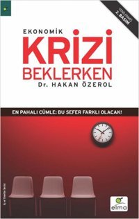 Ekonomik Krizi Beklerken Hakan Özerol Elma Yayınevi