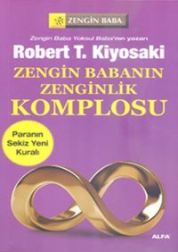 Zengin Babanın Zenginlik Komplosu Robert T. Kiyosaki Alfa Yayıncılık