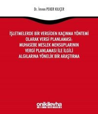 İşletmelerde Bir Vergiden Kaçınma Yöntemi Olarak Vergi Planlaması: Muhasebe Meslek Mensuplarının Ver İmren Peker Kılıçer On İki Levha Yayıncılık