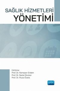 Sağlık Hizmetleri Yönetimi Kolektif Nobel Akademik Yayıncılık