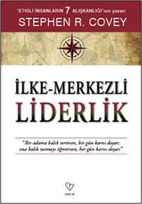 İlke Merkezli Liderlik Stephen R. Covey Varlık Yayınları