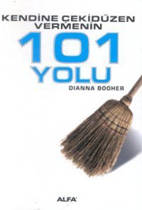 Kendine Çeki Düzen Vermenin 101 Yolu Diana Booher Alfa Yayıncılık
